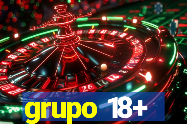 grupo 18+