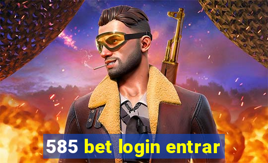 585 bet login entrar