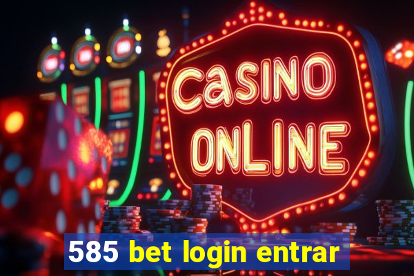 585 bet login entrar
