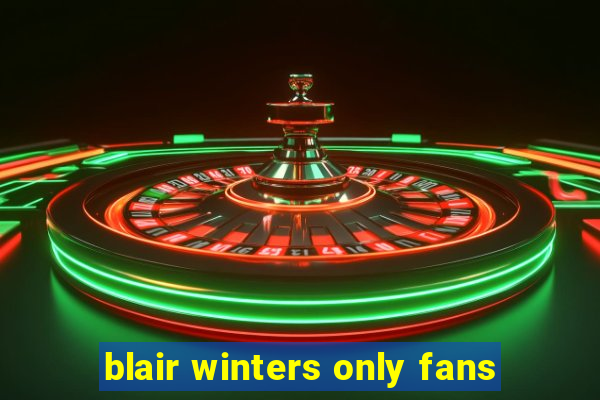 blair winters only fans