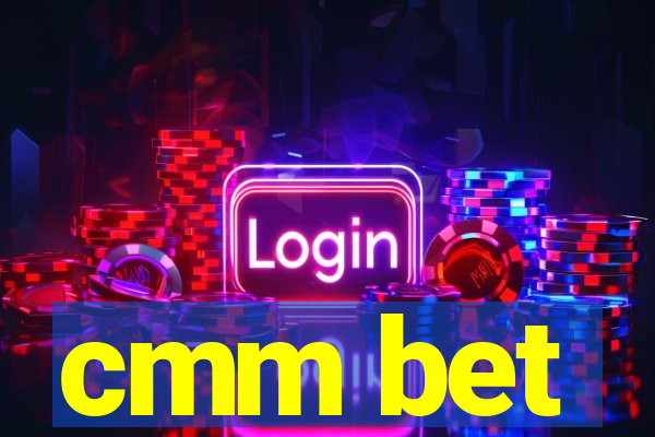 cmm bet