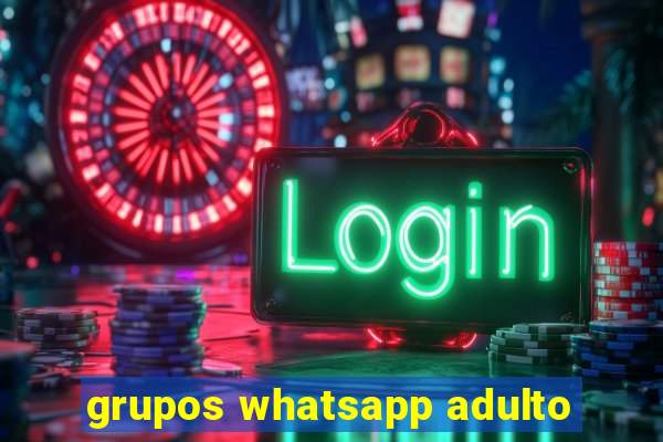 grupos whatsapp adulto