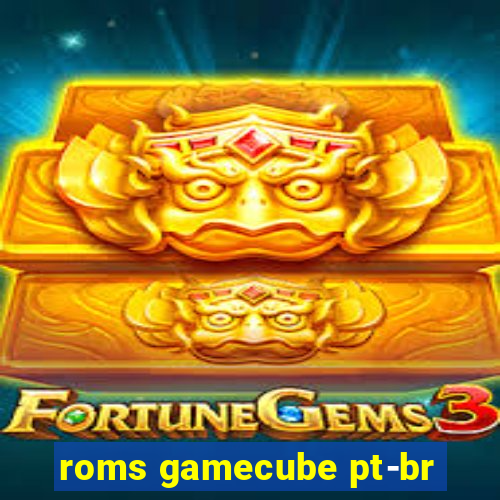 roms gamecube pt-br