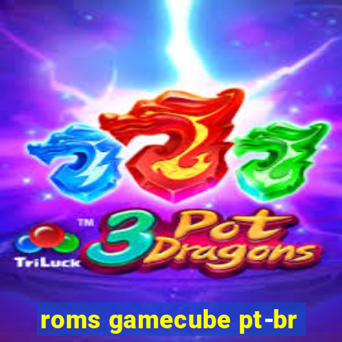 roms gamecube pt-br