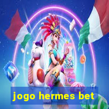 jogo hermes bet