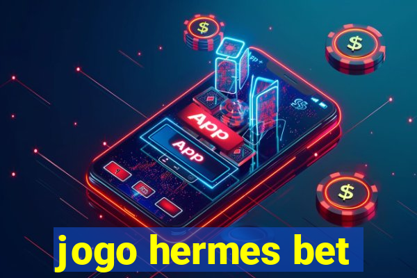 jogo hermes bet