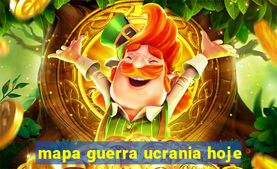 mapa guerra ucrania hoje