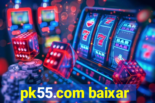 pk55.com baixar