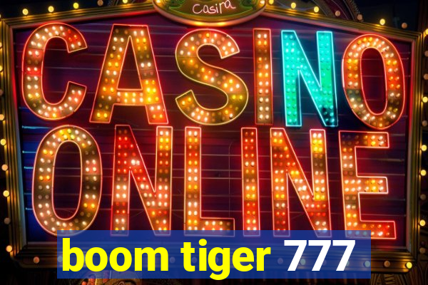 boom tiger 777