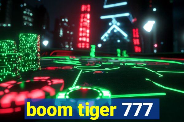 boom tiger 777