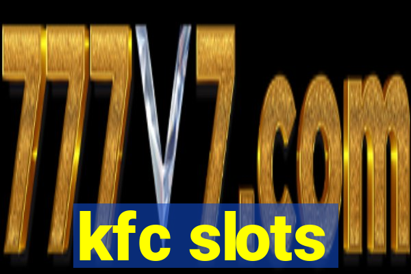 kfc slots
