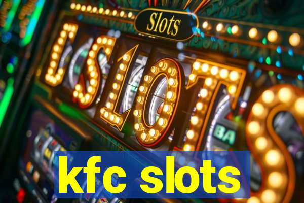 kfc slots