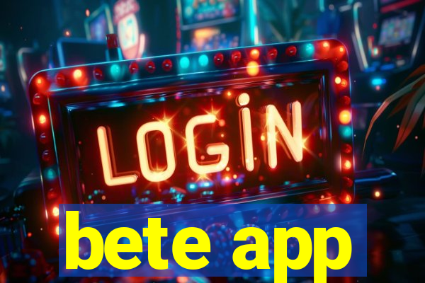 bete app