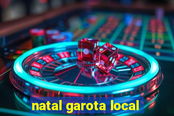 natal garota local