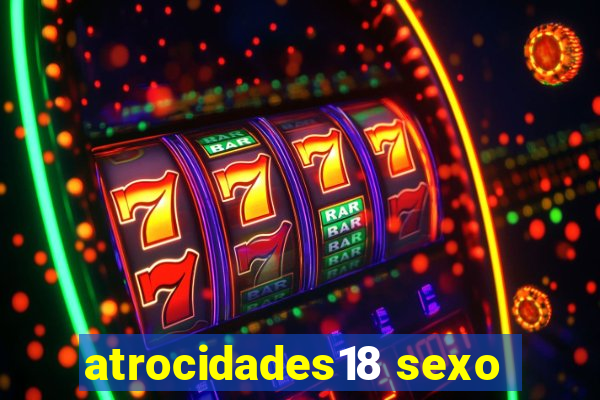 atrocidades18 sexo