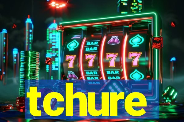 tchure