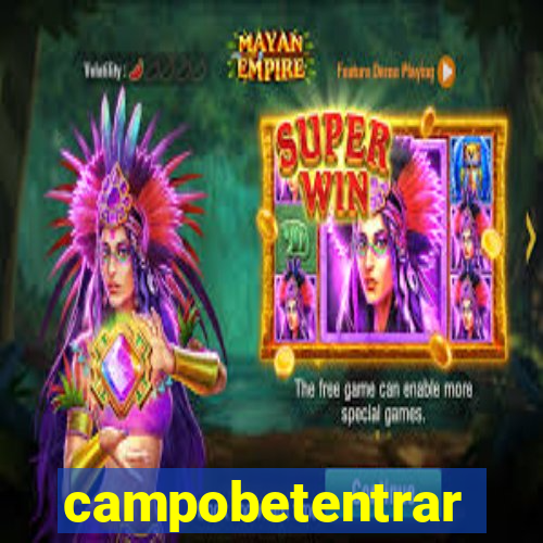campobetentrar
