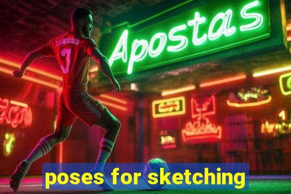 poses for sketching