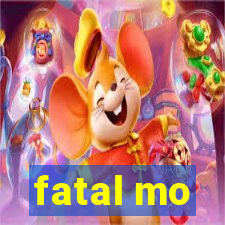 fatal mo