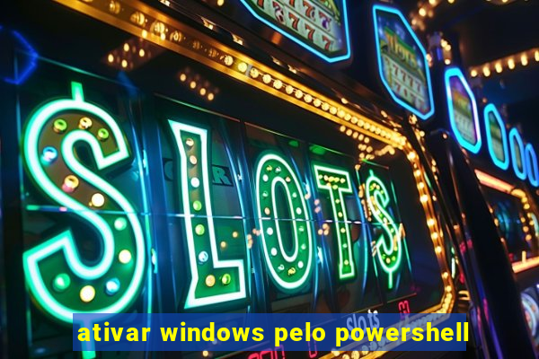 ativar windows pelo powershell