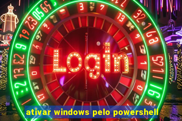 ativar windows pelo powershell