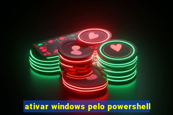 ativar windows pelo powershell