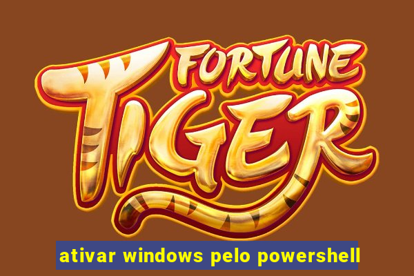 ativar windows pelo powershell