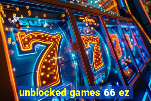 unblocked games 66 ez
