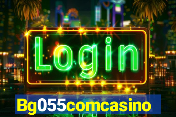 Bg055comcasino