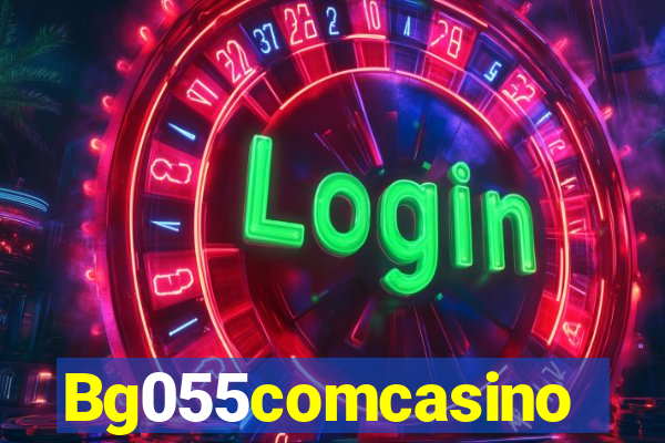 Bg055comcasino