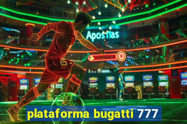 plataforma bugatti 777