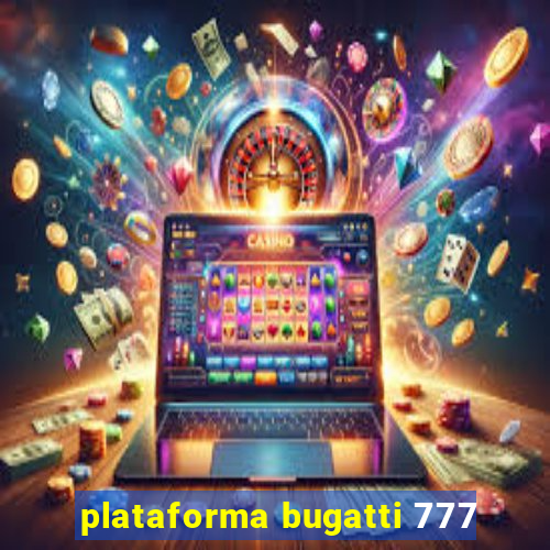 plataforma bugatti 777