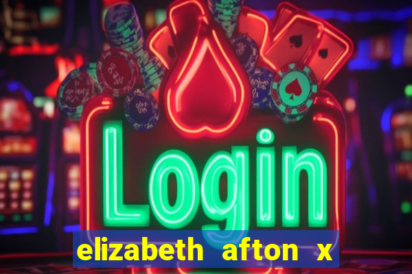 elizabeth afton x william afton