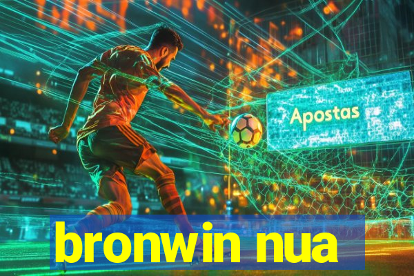 bronwin nua