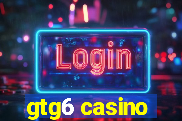 gtg6 casino