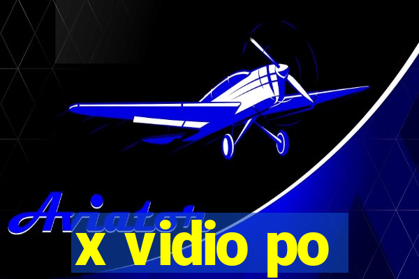 x vidio po