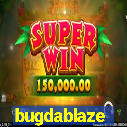 bugdablaze
