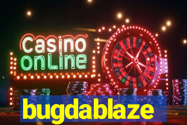 bugdablaze