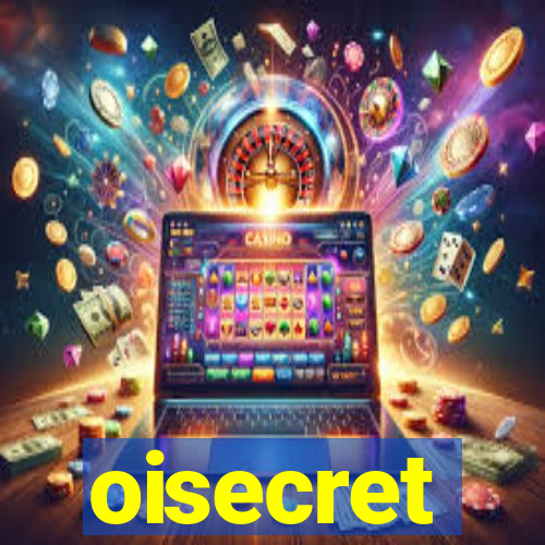 oisecret