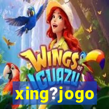 xing?jogo