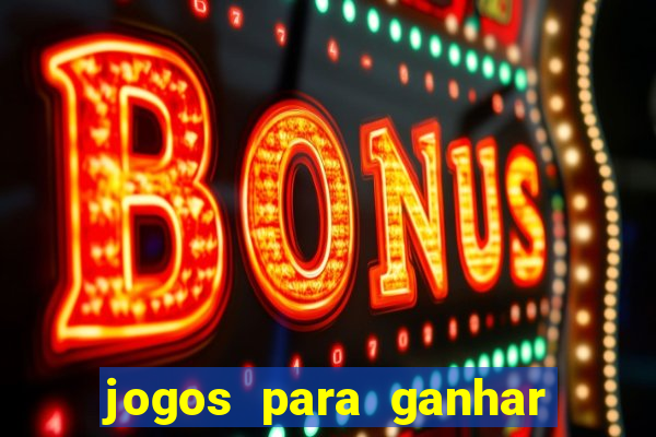 jogos para ganhar dinheiro sem precisar depositar