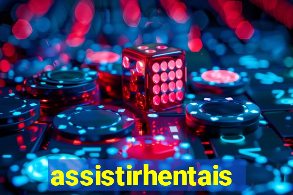 assistirhentais