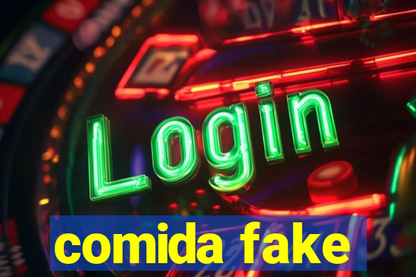 comida fake