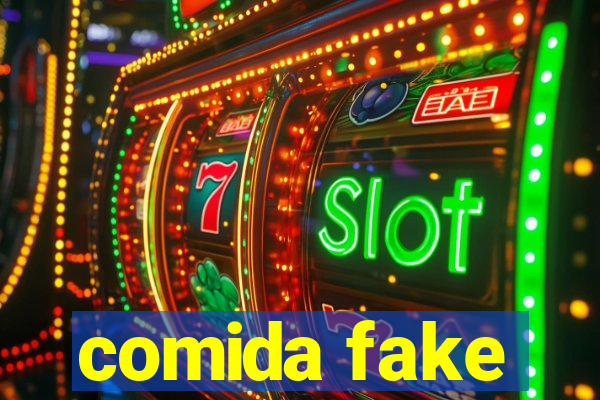 comida fake