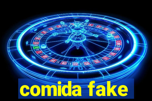 comida fake