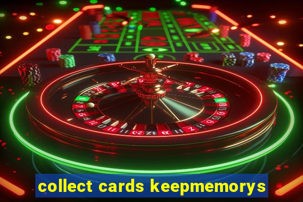 collect cards keepmemorys