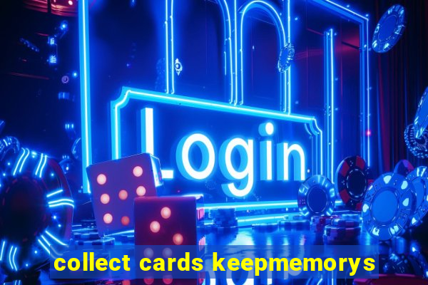 collect cards keepmemorys