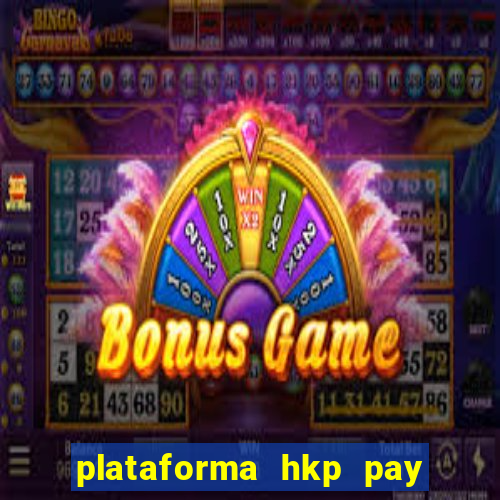 plataforma hkp pay jogos online
