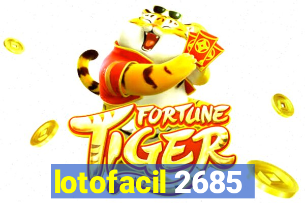 lotofacil 2685