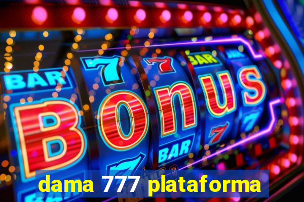 dama 777 plataforma
